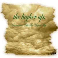 The Higher Ups - Negotiations With The Higher Ups